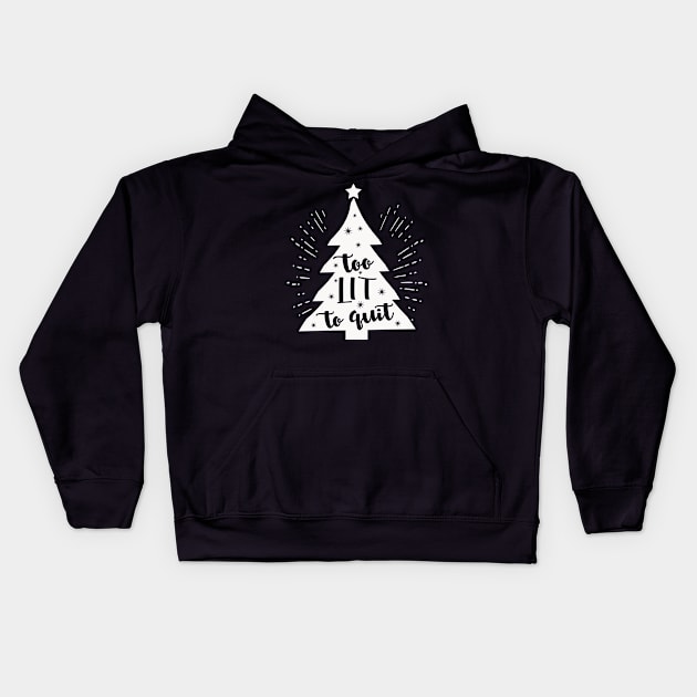 Too lit to quit - Christmas Tree Kids Hoodie by CMDesign